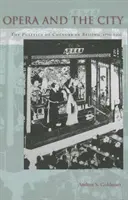 Die Oper und die Stadt: Die Politik der Kultur in Peking, 1770-1900 - Opera and the City: The Politics of Culture in Beijing, 1770-1900
