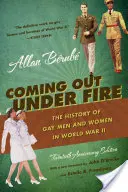 Coming Out unter Beschuss: Die Geschichte der schwulen Männer und Frauen im Zweiten Weltkrieg - Coming Out Under Fire: The History of Gay Men and Women in World War II