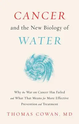 Krebs und die neue Biologie des Wassers - Cancer and the New Biology of Water