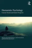 Humanistische Psychologie: Aktuelle Trends und Zukunftsperspektiven - Humanistic Psychology: Current Trends and Future Prospects