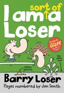 Ich bin eine Art Loser (die Barry Loser Serie) - I Am Sort of a Loser (the Barry Loser Series)