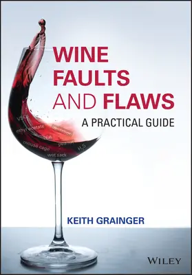 Weinfehler und -mängel: Ein praktischer Leitfaden - Wine Faults and Flaws: A Practical Guide