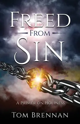 Befreit von Sünde: Eine Fibel zur Heiligkeit - Freed From Sin: A Primer on Holiness