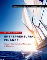 Unternehmerische Finanzen: Risikokapital, Geschäftsstruktur und Bewertung, Zweite Auflage - Entrepreneurial Finance: Venture Capital, Deal Structure & Valuation, Second Edition