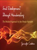 Seelenentwicklung durch Handschrift: Der Waldorf-Ansatz zum Vimala-Alphabet - Soul Development Through Handwriting: The Waldorf Approach to the Vimala Alphabet