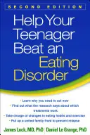 Helfen Sie Ihrem Teenager, eine Essstörung zu besiegen, Zweite Auflage - Help Your Teenager Beat an Eating Disorder, Second Edition