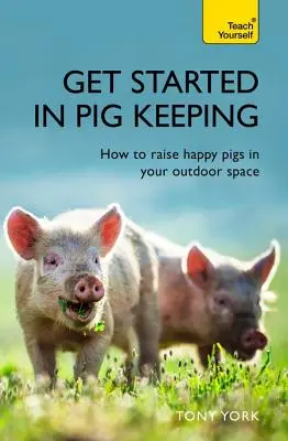 Einstieg in die Schweinehaltung: Wie Sie glückliche Schweine in Ihrem Außenbereich aufziehen - Get Started in Pig Keeping: How to Raise Happy Pigs in Your Outdoor Space