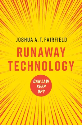 Weglaufende Technologie: Kann das Recht mithalten? - Runaway Technology: Can Law Keep Up?