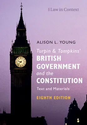 Turpin und Tomkins' British Government and the Constitution: Text und Materialien - Turpin and Tomkins' British Government and the Constitution: Text and Materials