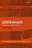 Jeremia: Eine Einführung und ein Studienführer: Prophezeiung in einer Zeit der Krise - Jeremiah: An Introduction and Study Guide: Prophecy in a Time of Crisis