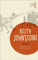 Impro - Improvisation und das Theater (Johnstone Keith (Practitioner UK)) - Impro - Improvisation and the Theatre (Johnstone Keith (Practitioner UK))