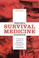 Prepper's Survival Medicine Handbook: Eine lebensrettende Sammlung von Notfallverfahren aus den Feldhandbüchern der U.S. Army - Prepper's Survival Medicine Handbook: A Lifesaving Collection of Emergency Procedures from U.S. Army Field Manuals