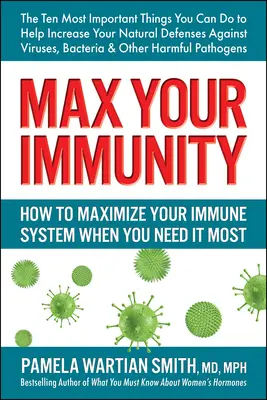 Maximieren Sie Ihre Immunität: Wie Sie Ihr Immunsystem maximieren, wenn Sie es am meisten brauchen - Max Your Immunity: How to Maximize Your Immune System When You Need It Most