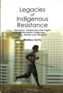 Das Erbe des indigenen Widerstands: Pemulwuy, Jandamarra und Yagan in Film, Theater und Literatur der australischen Ureinwohner - Legacies of Indigenous Resistance: Pemulwuy, Jandamarra and Yagan in Australian Indigenous Film, Theatre and Literature