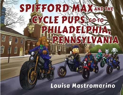 Spifford Max und die Fahrrad-Welpen fahren nach Philadelphia, Pennsylvania - Spifford Max and the Cycle Pups Go to Philadelphia, Pennsylvania