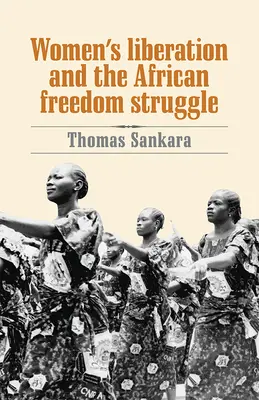 Die Befreiung der Frauen und der afrikanische Freiheitskampf - Women's Liberation and the African Freedom Struggle