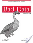 Handbuch für schlechte Daten: Daten bereinigen, damit Sie sich wieder an die Arbeit machen können - Bad Data Handbook: Cleaning Up the Data So You Can Get Back to Work