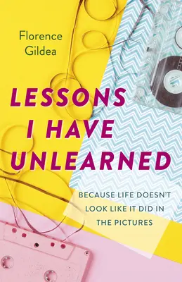 Lektionen, die ich nicht gelernt habe: Weil das Leben nicht so aussieht wie auf den Bildern - Lessons I Have Unlearned: Because Life Doesn't Look Like It Did in the Pictures