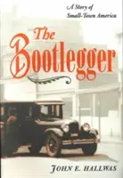 Der Bootlegger: Eine Geschichte des amerikanischen Kleinstadtlebens - The Bootlegger: A Story of Small-Town America
