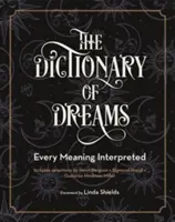 Das Wörterbuch der Träume: Alle Bedeutungen interpretiert - The Dictionary of Dreams: Every Meaning Interpreted