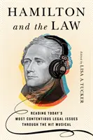 Hamilton und das Gesetz: Die strittigsten Rechtsfragen von heute durch das Hit-Musical lesen - Hamilton and the Law: Reading Today's Most Contentious Legal Issues Through the Hit Musical