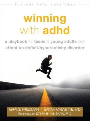 Gewinnen mit ADHS: Ein Spielbuch für Teenager und junge Erwachsene mit Aufmerksamkeitsdefizit-/Hyperaktivitätsstörung - Winning with ADHD: A Playbook for Teens and Young Adults with Attention Deficit/Hyperactivity Disorder