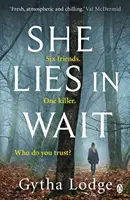 Sie liegt auf der Lauer - Der fesselnde Sunday Times-Bestseller der Richard & Judy-Krimiautorin - She Lies in Wait - The gripping Sunday Times bestselling Richard & Judy thriller pick