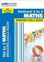 National 4 to 5 Maths Bridging Skills Book - Vorbereitung auf die National 5 Maths Sqa-Prüfungen - National 4 to 5 Maths Bridging Skills Book - Prepare for National 5 Maths Sqa Exams