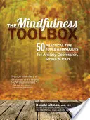 Der Werkzeugkasten der Achtsamkeit: 50 praktische Achtsamkeits-Tipps, -Werkzeuge und -Handreichungen gegen Angst, Depression, Stress und Schmerz - The Mindfulness Toolbox: 50 Practical Mindfulness Tips, Tools, and Handouts for Anxiety, Depression, Stress, and Pain