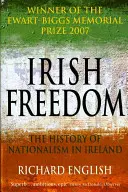 Irische Freiheit: Die Geschichte des Nationalismus in Irland - Irish Freedom: The History of Nationalism in Ireland