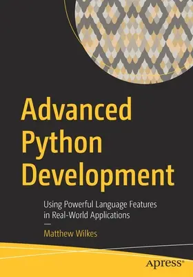 Fortgeschrittene Python-Entwicklung: Leistungsstarke Sprachfunktionen in realen Anwendungen nutzen - Advanced Python Development: Using Powerful Language Features in Real-World Applications