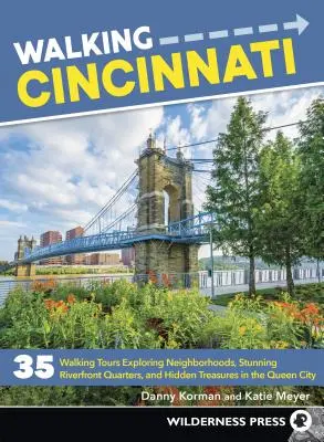 Cincinnati zu Fuß: 35 Spaziergänge durch historische Viertel, atemberaubende Stadtviertel am Fluss und versteckte Schätze in der Königinstadt - Walking Cincinnati: 35 Walking Tours Exploring Historic Neighborhoods, Stunning Riverfront Quarters, and Hidden Treasures in the Queen Cit