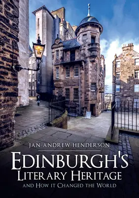 Edinburghs literarisches Erbe und wie es die Welt veränderte - Edinburgh's Literary Heritage and How It Changed the World