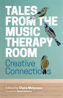 Geschichten aus dem Musiktherapieraum: Kreative Verbindungen - Tales from the Music Therapy Room: Creative Connections