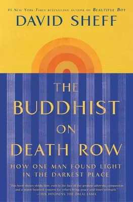 Der Buddhist im Todestrakt: Wie ein Mann an einem dunklen Ort Licht fand - The Buddhist on Death Row: How One Man Found Light in the Darkest Place