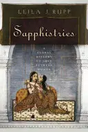 Sapphistries: Eine globale Geschichte der Liebe zwischen Frauen - Sapphistries: A Global History of Love Between Women