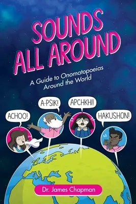 Sounds All Around: Ein Führer zu Lautmalereien aus aller Welt - Sounds All Around: A Guide to Onomatopoeias Around the World