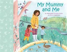 Meine Mama und ich - Ein Erinnerungsbuch zum gemeinsamen Ausfüllen - My Mummy and Me - A Keepsake Activity Book to Fill in Together