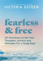 Furchtlos und frei: Inspirierende Gedanken, die Ihre Einstellung und Ihre Handlungen für einen großartigen Tag bestimmen! - Fearless and Free: Inspirational Thoughts to Set Your Attitude and Actions for a Great Day!