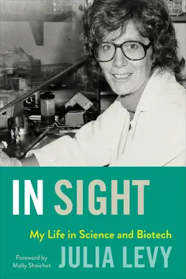 In Sichtweite: Mein Leben in Wissenschaft und Biotechnologie - In Sight: My Life in Science and Biotech