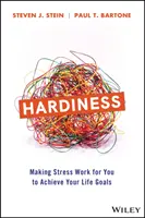 Widerstandsfähigkeit: Wie Sie Stress für sich arbeiten lassen, um Ihre Lebensziele zu erreichen - Hardiness: Making Stress Work for You to Achieve Your Life Goals