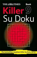 The Times Killer Su Doku Buch 9: 150 herausfordernde Rätsel aus der Times (the Times Su Doku) - The Times Killer Su Doku Book 9: 150 Challenging Puzzles from the Times (the Times Su Doku)