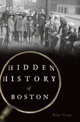 Verborgene Geschichte von Boston - Hidden History of Boston