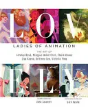 Entzückend: Die Damen der Animation: Die Kunst von Lorelay Bove, Brittney Lee, Claire Keane, Lisa Keene, Victoria Ying und Helen Chen - Lovely: Ladies of Animation: The Art of Lorelay Bove, Brittney Lee, Claire Keane, Lisa Keene, Victoria Ying and Helen Chen