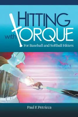 Schlagen mit Schwung: Für Baseball- und Softball-Schläger - Hitting with Torque: For Baseball and Softball Hitters