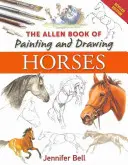 Das Allen-Buch zum Malen und Zeichnen von Pferden - The Allen Book of Painting and Drawing Horses