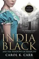 India Black und die Schatten der Anarchie - Ein Spionagemädchen-Krimi - India Black and the Shadows of Anarchy - A Madam of Espionage Mystery