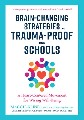 Gehirnverändernde Strategien zur Traumasicherung unserer Schulen: Eine herzzentrierte Bewegung für das Wohlbefinden in der Schule - Brain-Changing Strategies to Trauma-Proof Our Schools: A Heart-Centered Movement for Wiring Well-Being
