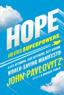 Hoffnung und andere Supermächte: Ein lebensbejahendes, liebesverteidigendes, arschtretendes, weltrettendes Manifest - Hope and Other Superpowers: A Life-Affirming, Love-Defending, Butt-Kicking, World-Saving Manifesto