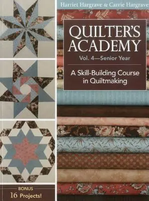 Quilter's Academy, Band 4 - Print-On-Demand-Ausgabe: Ein Kurs zum Aufbau von Fertigkeiten in der Quiltherstellung - Quilter's Academy, Volume 4-Print-On-Demand Edition: A Skill Building Course in Quiltmaking